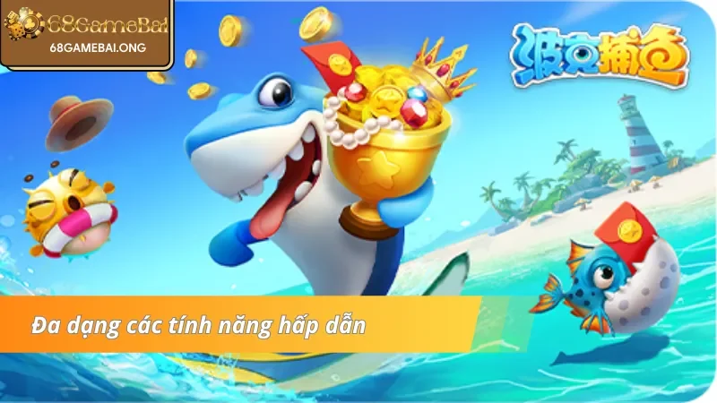 Tính năng độc đáo trong Bắn Cá